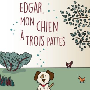 Edgar mon chien a 3 pattes livre enfant papier recycle ecologique